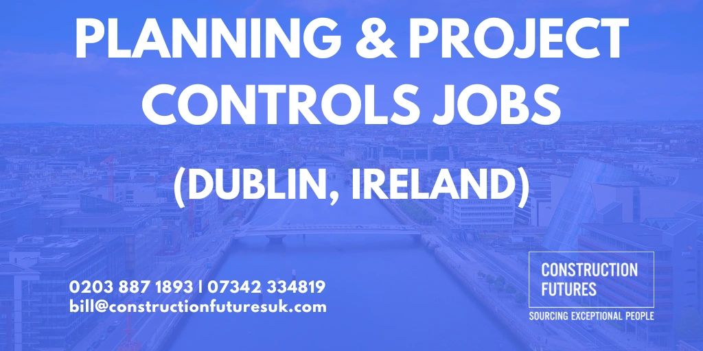 Construction Planning & Project Controls jobs (Dublin, Ireland)